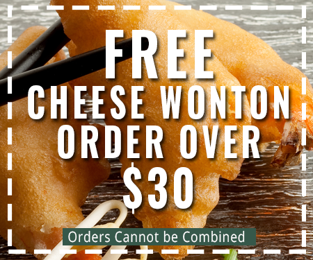 FREE Cheese Wonton Order Over $30.00 Orders Cannot be Combined